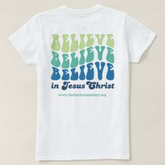 Believe Believe Believe T-Shirt