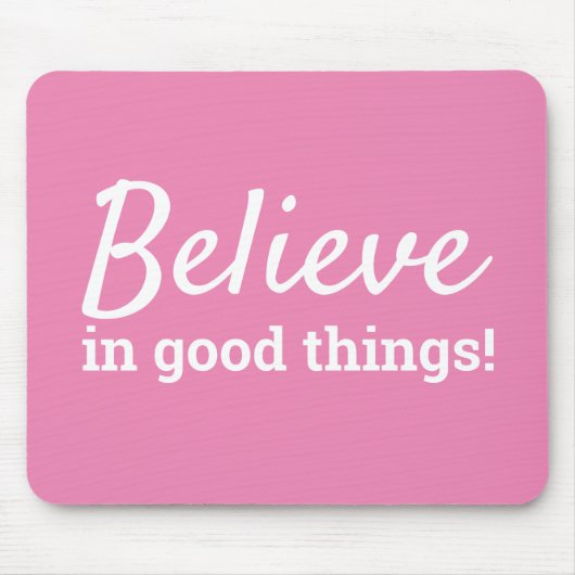 Believe in Good Things Quote Pink & White Muismat (Voorkant)