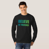 Believe in Yourself – Bold Motivational T-Shirt (Devant entier)