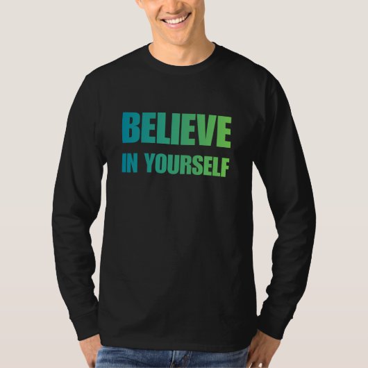 Believe in Yourself – Bold Motivational T-Shirt (Devant)