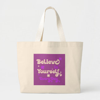 Believe in Yourself Everyday Grote Tote Bag