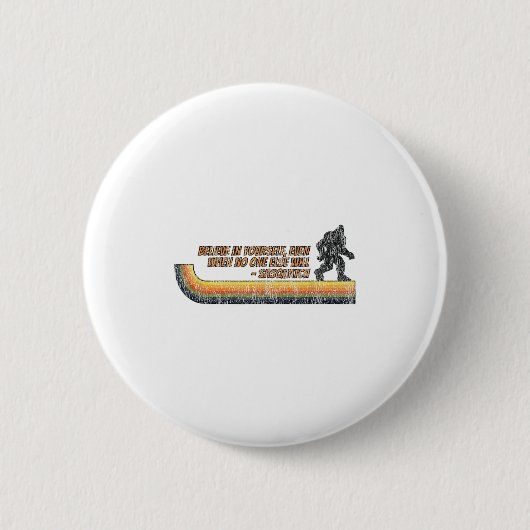 Believe In Yourself Funny Sasquatch Bigfoot  Ronde Button 5,7 Cm (Voorkant)
