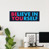 Believe in yourself poster (Thuiskantoor)