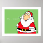 BELIEVE IN YOURSELF SANTA poster by Sandra Boynton<br><div class="desc">A poster of affectionate encouragement,  for Santa Claus or anyone else you love and admire.</div>