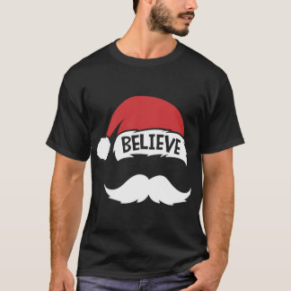 Believe Quote Santa Hat Mustache Family Reunion Ch T-shirt