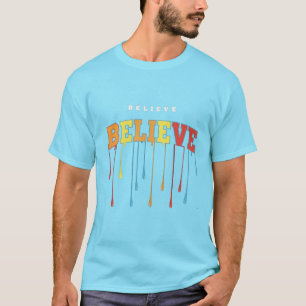 Believe T-shirt