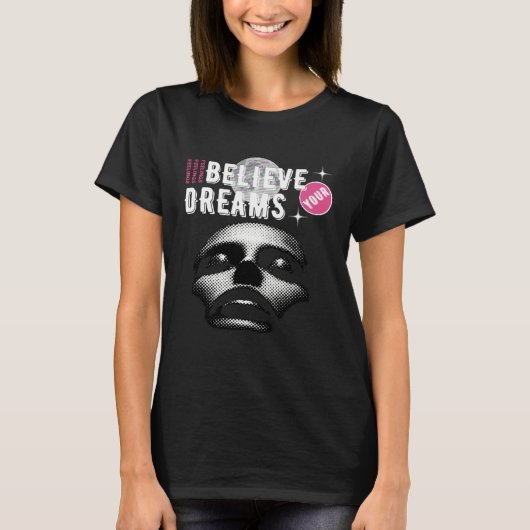 Believe Your Dreams Black  1 T-shirt (Voorkant)
