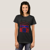Belize Belizean Belize Flag Happiest When Im In Be T-shirt (Voorkant volledig)