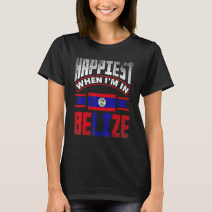 Belize Belizean Belize vlag het gelukkigst wanneer T-shirt