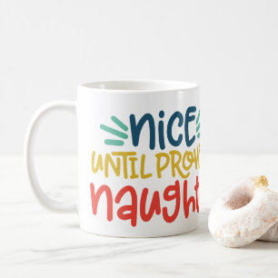 Belle Jusqu'À La Mug De Café Naughée Proven