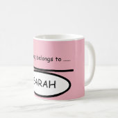 Belle Mug - Cette tasse appartient à ..... (Devant droit)