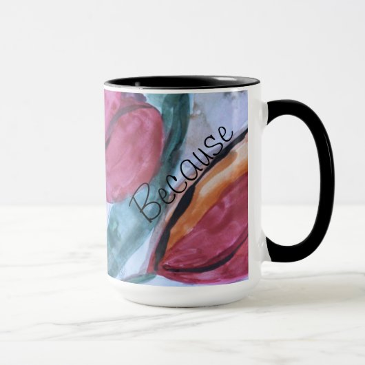 Belle Mug Parce que (Droite)