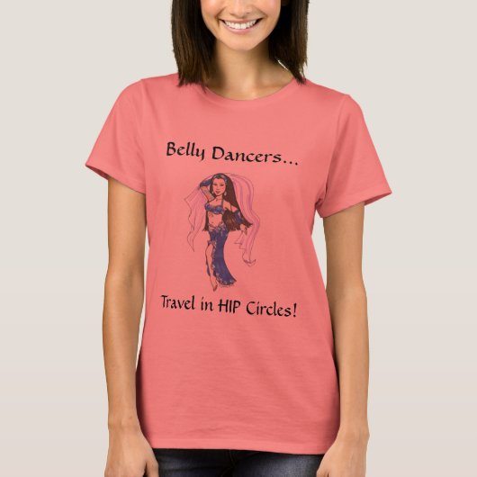 Belly Dance Hip Circles T-Shirt (Voorkant)
