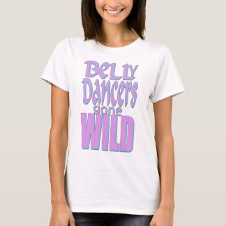 Belly Dancers Gone Wild Ver 3 T-shirt