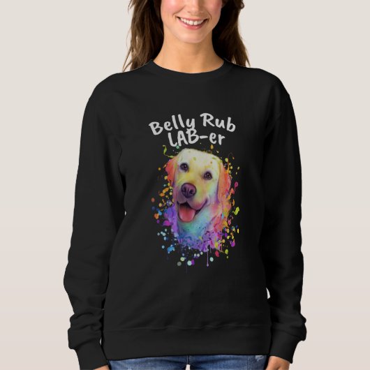 Belly Rub Laber Labrador Retriever Humor Lab  1 Trui (Voorkant)