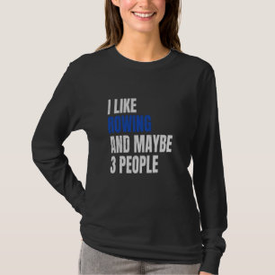 Bemanning roeier stuurman ik hou van roeien en mis t-shirt