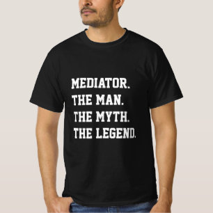 Bemiddelaar de Man de mythe de legende T-shirt