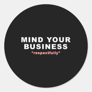 Bemoei je met respect met je bedrijf ronde sticker