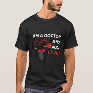 Ben arts en pug-liefhebber, valentijnsdag voor dok t-shirt