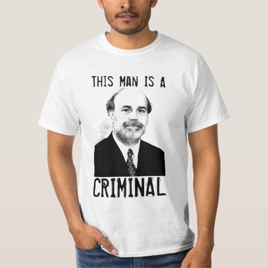 Ben Bernanke est un T-shirt criminel (Devant)