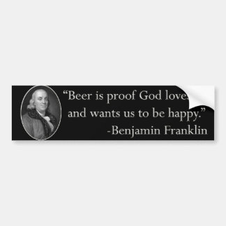Ben Franklin Beer Quote Bumpersticker