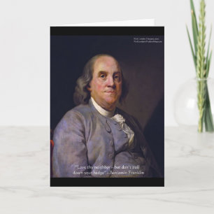 Ben Franklin "Hou van je Buur Maar.." Citaat Cadea Kaart