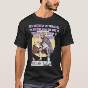 Ben Franklin over constitutionele garanties T-shirt
