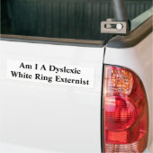 Ben ik een dyslexische witte Ring-externist Bumpersticker (Op Truck)