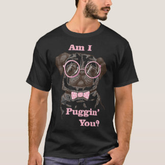 Ben ik je aan het pugg-en Pug Klassiek 489 T-shirt