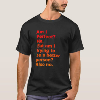 Ben ik perfect Nee T-shirt
