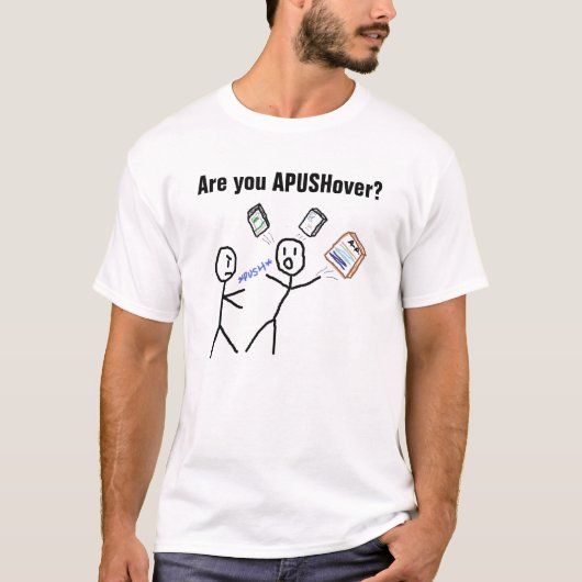 Ben je APUSHover? T-shirt (Voorkant)