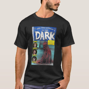 Ben je bang voor het donkere dode Man? T-shirt