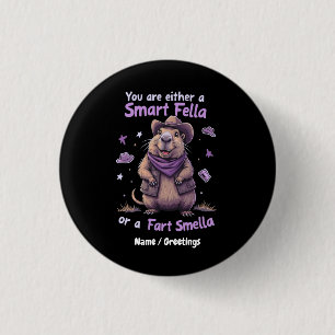 Ben je een slimme kerel of een scheet Smella Grapp Ronde Button 3,2 Cm
