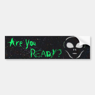 "Ben je er klaar voor?" buitenaardse Bumpersticker