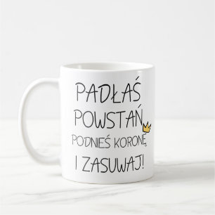 Ben je gevallen? Sta op, pak je kroon en ga door Koffiemok
