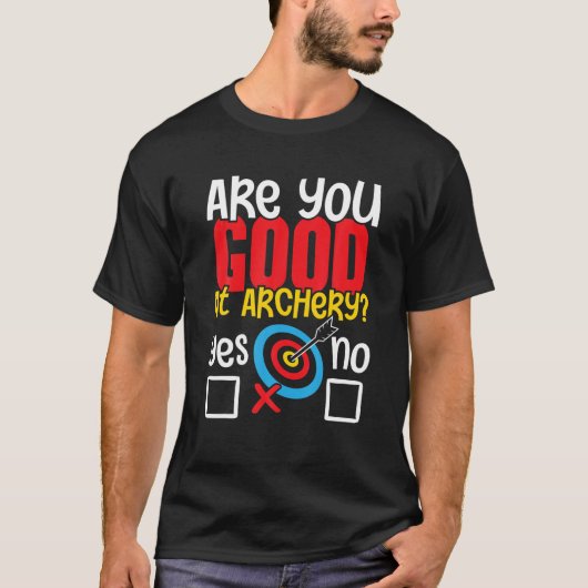 Ben je goed in boogschieten Archer Bowman Bowhunti T-shirt (Voorkant)