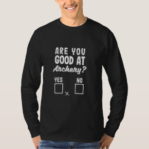 Ben je goed in boogschieten ja nee grappige bowhun t-shirt