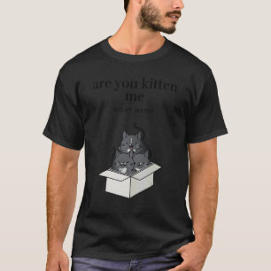 Ben je kitten me net miauw grappige smoking katten t-shirt