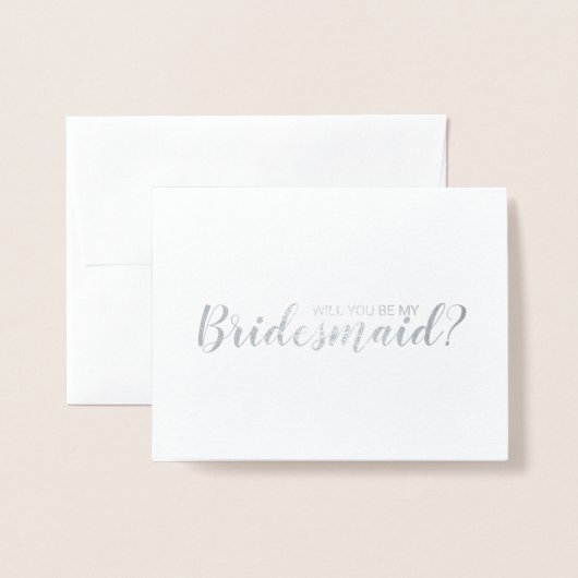 Ben je mijn Bridesmaid? Modern Script Silver Folie Kaarten (Voorkant met envelop)
