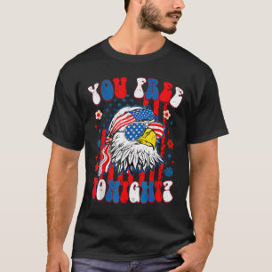 Ben je vrij vanavond, 4 juli, Amerikaans Bald Eag T-shirt