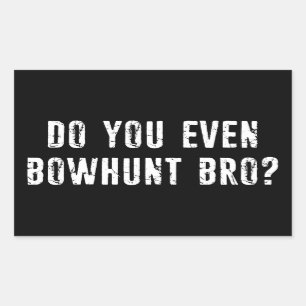 Ben je zelfs Bowhunt Bro? Rechthoekige Sticker