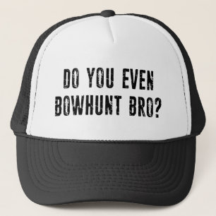Ben je zelfs Bowhunt Bro? Trucker Pet