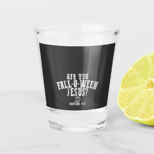 Ben jij Fall-O-Ween Jezus christelijk Halloween Shot Glas