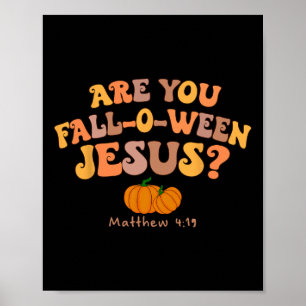 Ben jij Herfst-tussen Jezus Matthew Christelijke F Poster