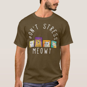 Benadruk niet dat Meowt Kat grappige katten mam en T-shirt