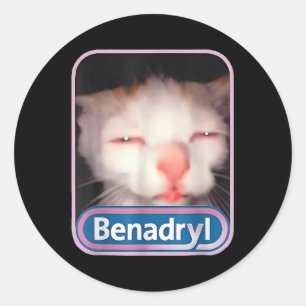 Benadryl Meme Cat Funny Cat Lovers Cat Mom Cat Dad Ronde Sticker