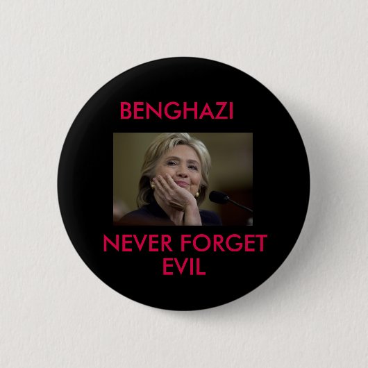 BENGHAZI VERGETEN NOOIT EVIL RONDE BUTTON 5,7 CM (Voorkant)