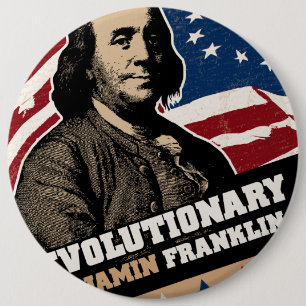 Benjamin Franklin Revolutionaire Button