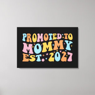 Benoemd tot mama vanaf 2027 Nieuwe mama-aankondigi Canvas Afdruk