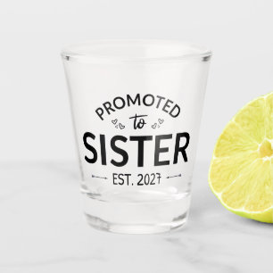 Benoemd tot zus verwachte datum 2027 grote zus II Shot Glas